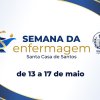 Santa Casa apresenta programação da Semana da Enfermagem 2024